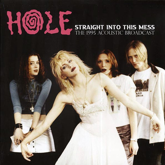 Hole	- Straight Into This Mess: The 1995 Acoustic Broadcast